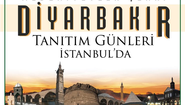 Diyarbakır İstanbul’da Tanıtılacak